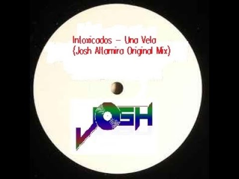 Intoxicados - Una Vela (Josh Altamira Original Mix)