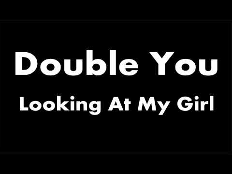 Double You - Looking At My Girl (Karaoke)