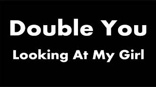 Double You - Looking At My Girl (Karaoke)