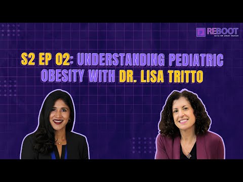 S2 EP 02: Understanding Pediatric Obesity With Dr. Lisa Tritto