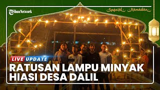 Tradisi Malam Tujuh Likuran di Desa Dalil, Hiasi Pekarangan Rumah & Bahu Jalan dengan Lampu Minyak