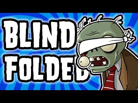 How I Beat Plants Vs Zombies Blindfolded