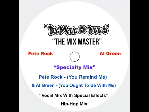Pete Rock/AL Green - (You Ought To Be With Me) - DJ Mel-O-Dee- Specialty Mix !!