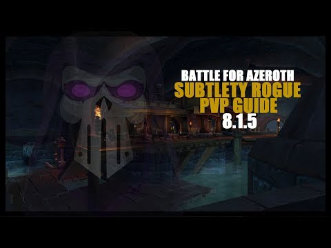 8.1.5 BFA Subtlety Rogue BEGINNERS PvP Rotation Guide - Rogue PVP