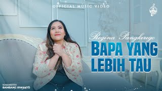 Download lagu Bapa Yang Lebih Tau - Regina Pangkerego mp3 Download lagu Bapa Yang Lebih Tau - Regina Pangkerego mp3