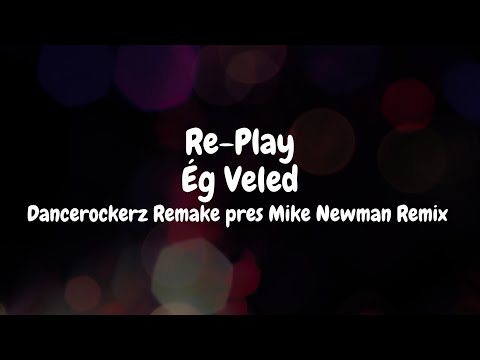 Re-Play - Ég Veled (Dancerockerz Remake pres Mike Newman Remix)