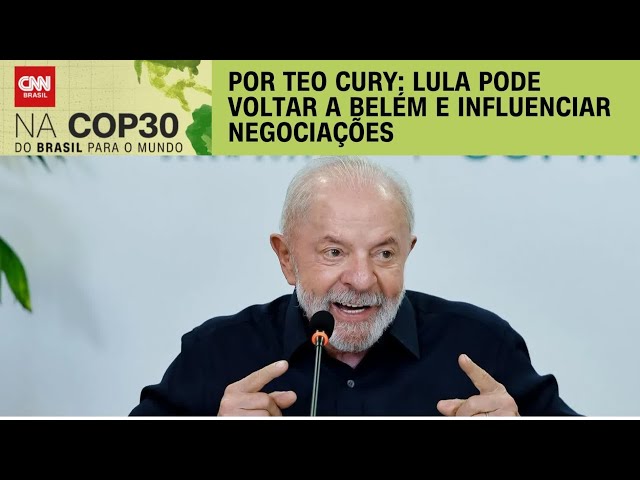 Lula pode voltar a Belém e influenciar negociações | LIVE CNN