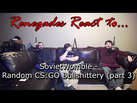 Renegades React to... @SovietWomble - Random CS:GO Bullshittery (part 3)