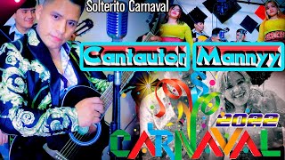 CANTAUTOR MANNY SOLTERITOS CARNAVAL 2022 AUDIO & VIDEO STUDIOS STYLO RECORD'S EEUU