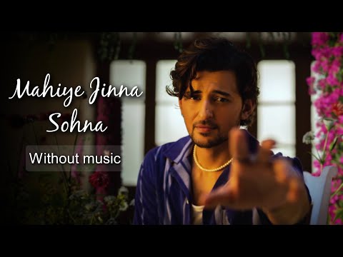 Mahiye Jinna Sohna - Darshan Raval| Without music (only vocal).