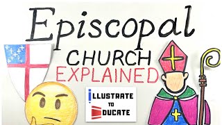 Episcopal Church Explained | What is the Episcopal Church What do Episcopalian believe