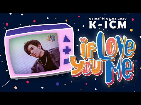 K-ICM - IF YOU LOVE ME