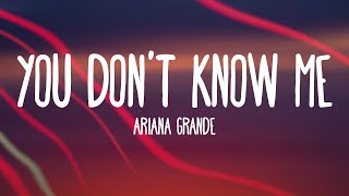 Ariana Grande - You Don&#39;t Know Me