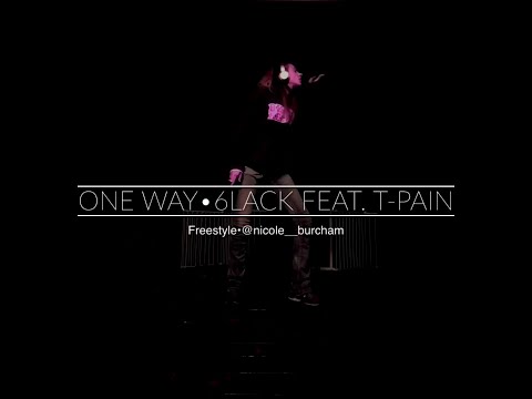 One Way | 6lack feat. T-Pain | Freestyle @nicole_burcham