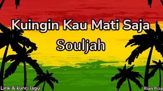 Download lagu Souljah - Kuingin Kau Mati Saja ( lirik dan kunci lagu ) mp3