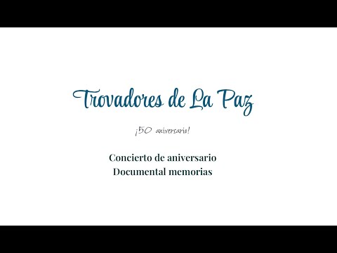 Video explicativo del 50 aniversario de Trovadores de la Paz. 