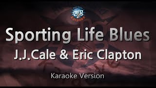 J.J.Cale &amp; Eric Clapton-Sporting Life Blues (Melody) (Karaoke Version) [ZZang KARAOKE]