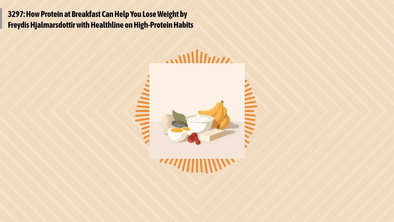 3297: How Protein at Breakfast Can Help You Lose Weight by Freydis Hjalmarsdottir with...