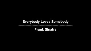 Everybody Loves Somebody - Frank Sinatra - lyrics