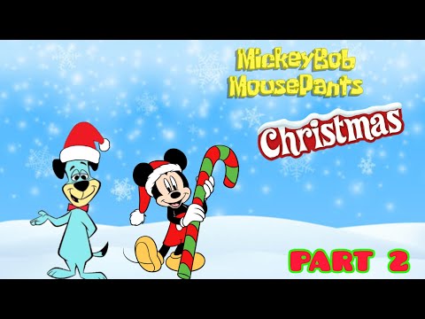 MickeyBob MousePants: Christmas Who? Part 2 - "Mickey Learns About Christmas"