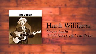 Hank Williams - Never Again (Will I Knock On Your Door)