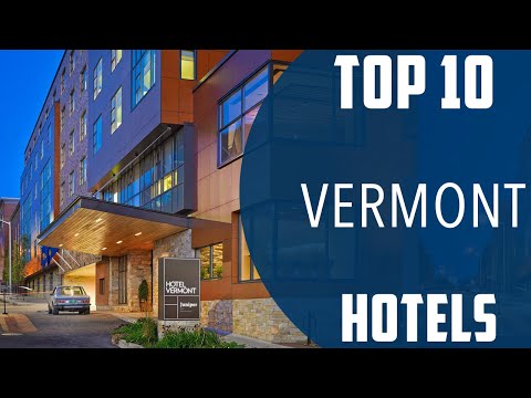 Top 10 Best Hotels to Visit in Vermont | USA - English