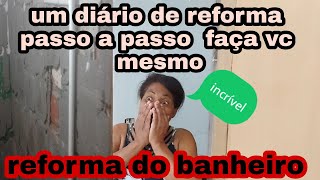 um dirio  de reforma (como reformar um banheiro)