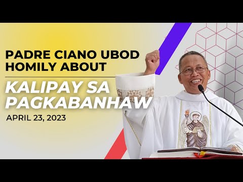 Fr. Ciano Homily about KALIPAY SA PAGKABANHAW - 4/23/2023