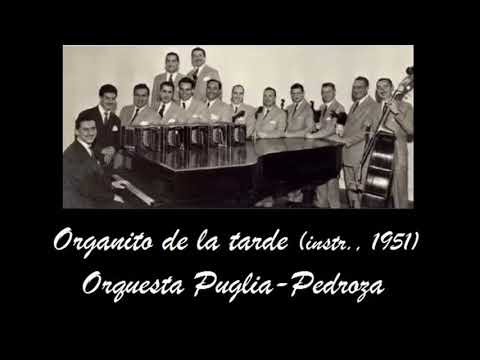 Organito de la tarde   Orquesta Puglia Pedroza 1951