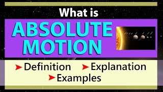 What is Absolute Motion | Define Absolute Motion | Absolute Vs Relative Motion | Physics Concepts