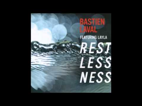 Bastien Laval ft Layla - Restlessness