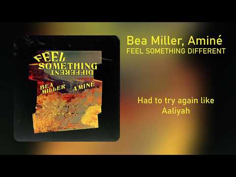 Bea Miller, Aminé - FEEL SOMETHING DIFFERENT (CLEAN)