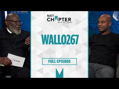 Wallo267 on Prison, Freedom & Owning Your Choices | NXT Chapter with T.D. Jakes
