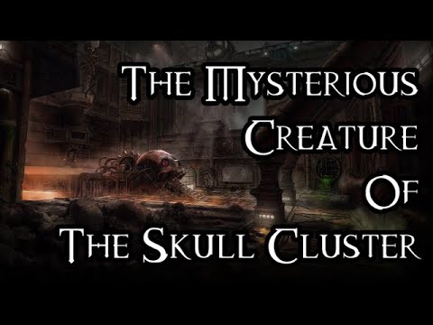 The Mysterious Creature Of The Skull Cluster - 40K Theories