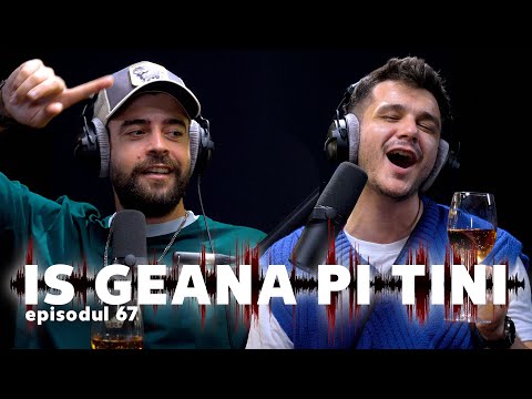 IS GEANA PI TINI - EPISODUL 67