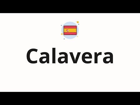 How to pronounce Calavera (Skull in Spanish)