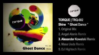 Shine "Ghost Dance" (Alexander Kowalski Remix) | Torque | TRQ002