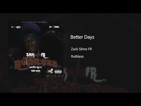 Zack Slime FR - Better Days