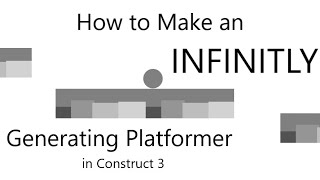 How to Make an Infinitely Generating Platformer in Construct 3