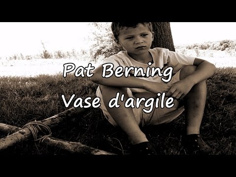 Pat Berning - Vase d'argile [avec paroles]