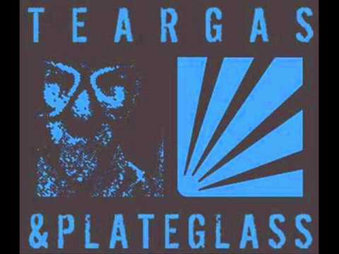 Teargas & Plateglass - Fury Of An Arroused Spectator