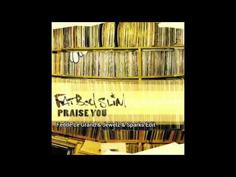 Fatboy Slim - Praise You (Fedde Le Grand & Jewelz & Sparks Edit)