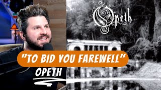 Bass Teacher REACTION | Opeth - &quot;To Bid You Farewell&quot; | Johan De Farfalla