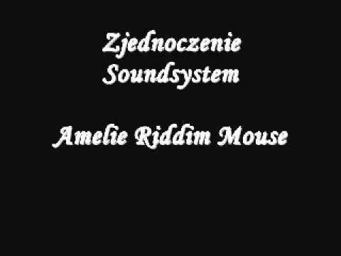 Zjednoczenie Soundsystem - Amelie Riddim Mouse