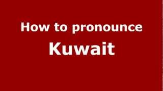 How to pronounce Kuwait