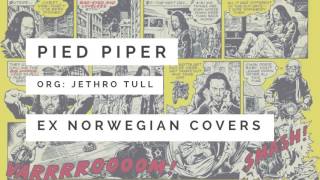 Ex Norwegian - Pied Piper (Jethro Tull cover)