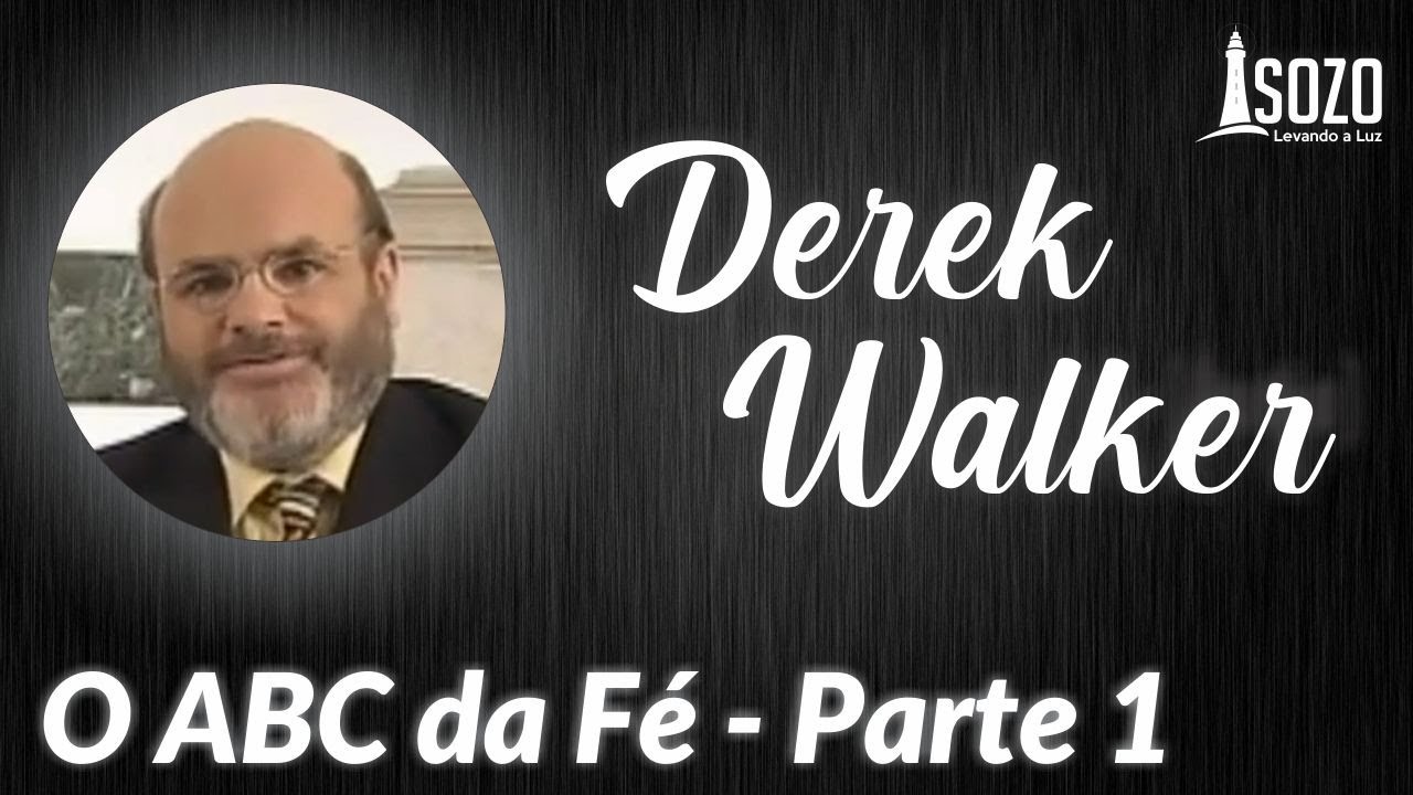 Derek Walker - O ABC da Fé 1 - A Importância da Fé