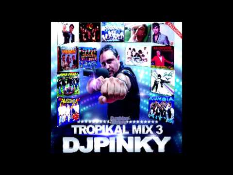 Dj Pinky Mix Tropikal 3 [AudioMix] [Sb.DjChipyMix]