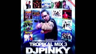 Dj Pinky Mix Tropikal 3 [AudioMix] [Sb.DjChipyMix]