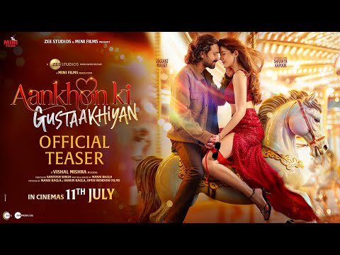 Aankhon Ki Gustaakhiyan Official Teaser | Vikrant Massey | Shanaya Kapoor | In Cinemas 11th July — Aankhon Ki Gustaakhiyan